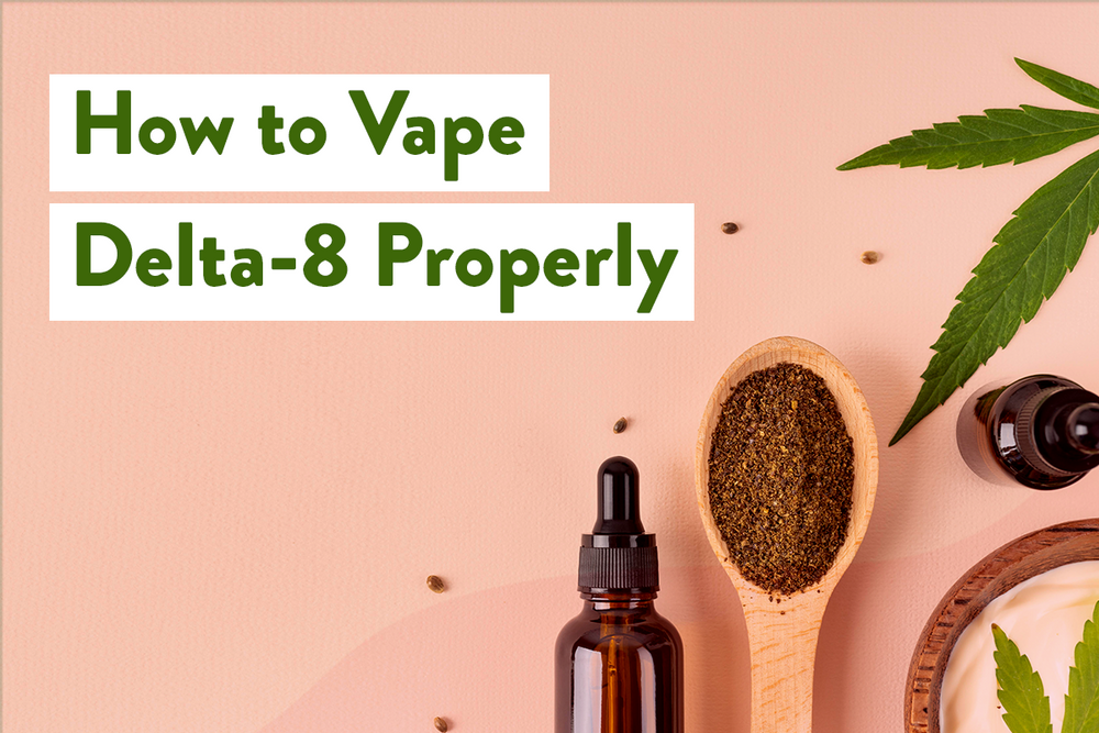 How to Vape Delta-8 Properly | BudPop