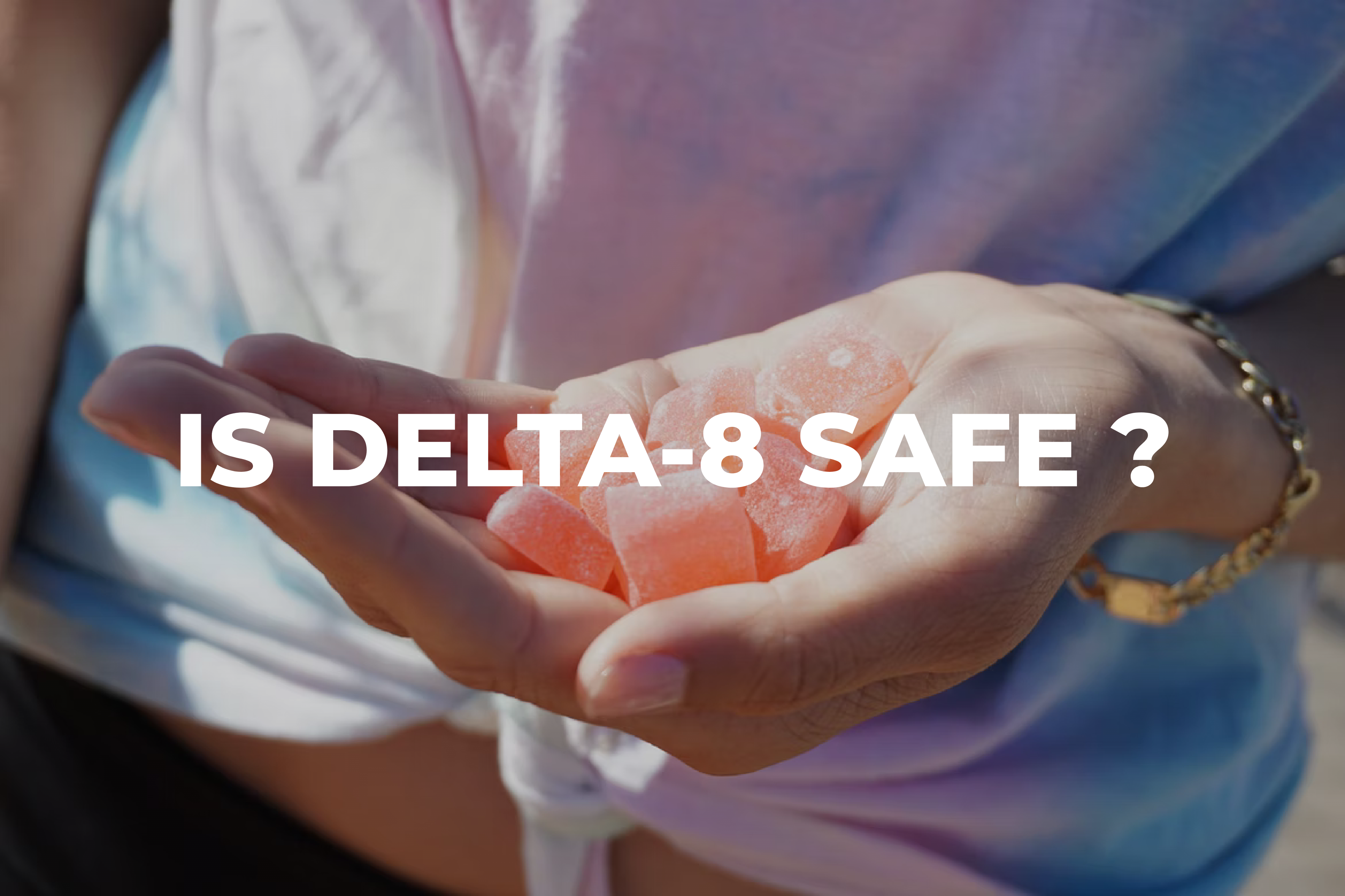 Is Delta 8 Safe To Consume? | BudPop