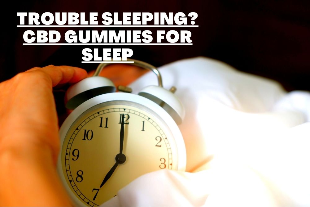 Trouble Sleeping? Doze Off With CBD Gummies | BudPop