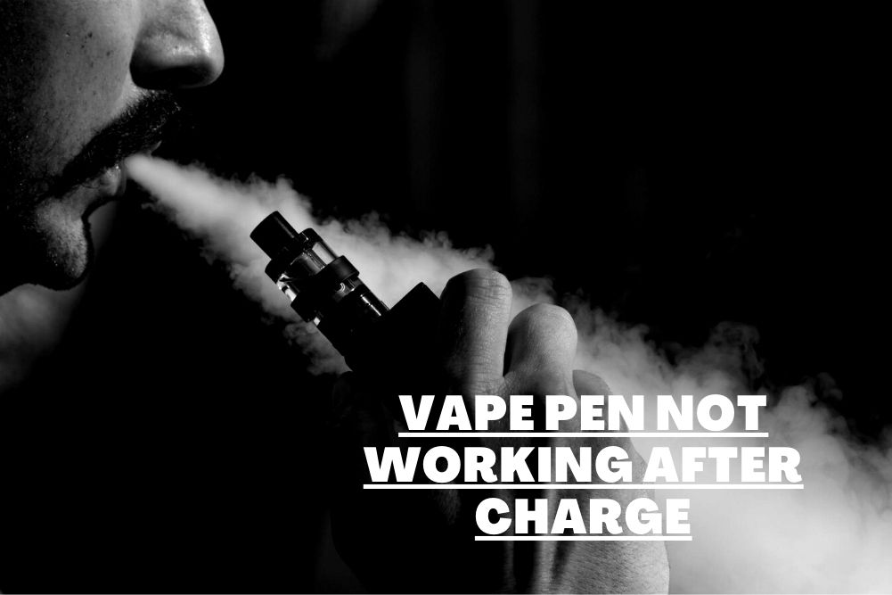 Why Is Vape Pen Not Working After Charge? Troubleshooting A Vape Pen | BudPop