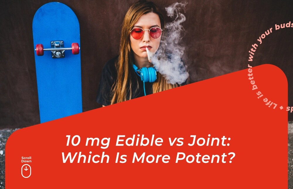 10 mg edible vs joint